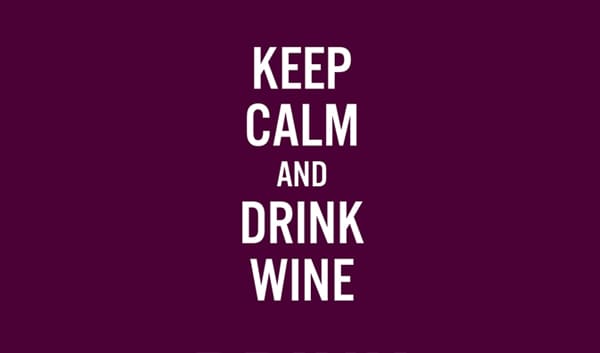 Keep Calm and drink wine